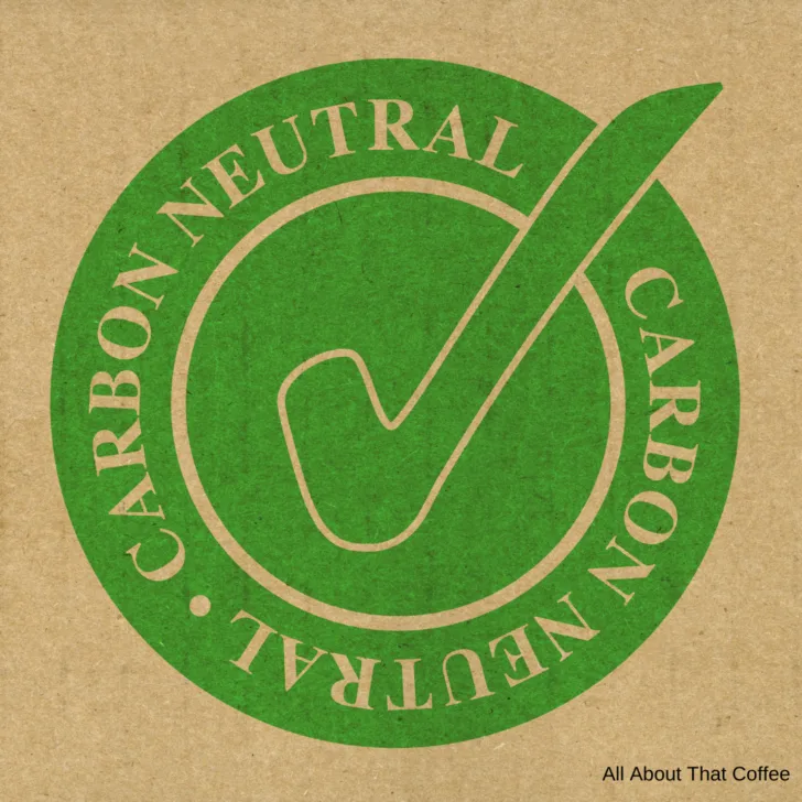 Image of carbon neutral certification/ Sustainable Coffee Brands: Making A Difference One Cup of Coffee at a Time